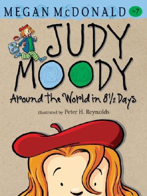 [Judy Moody 07] • Judy Moody · Around the World in 8 1/2 Days